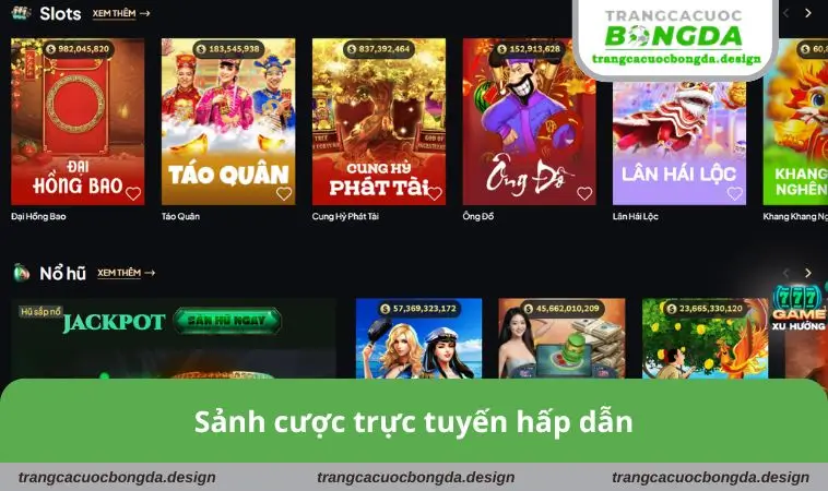 Sảnh cược trực tuyến hấp dẫn